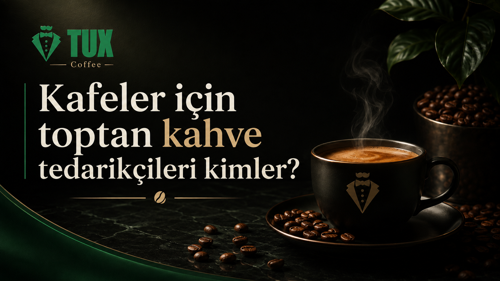 Kafeler için toptan kahve tedarikçileri kimler?