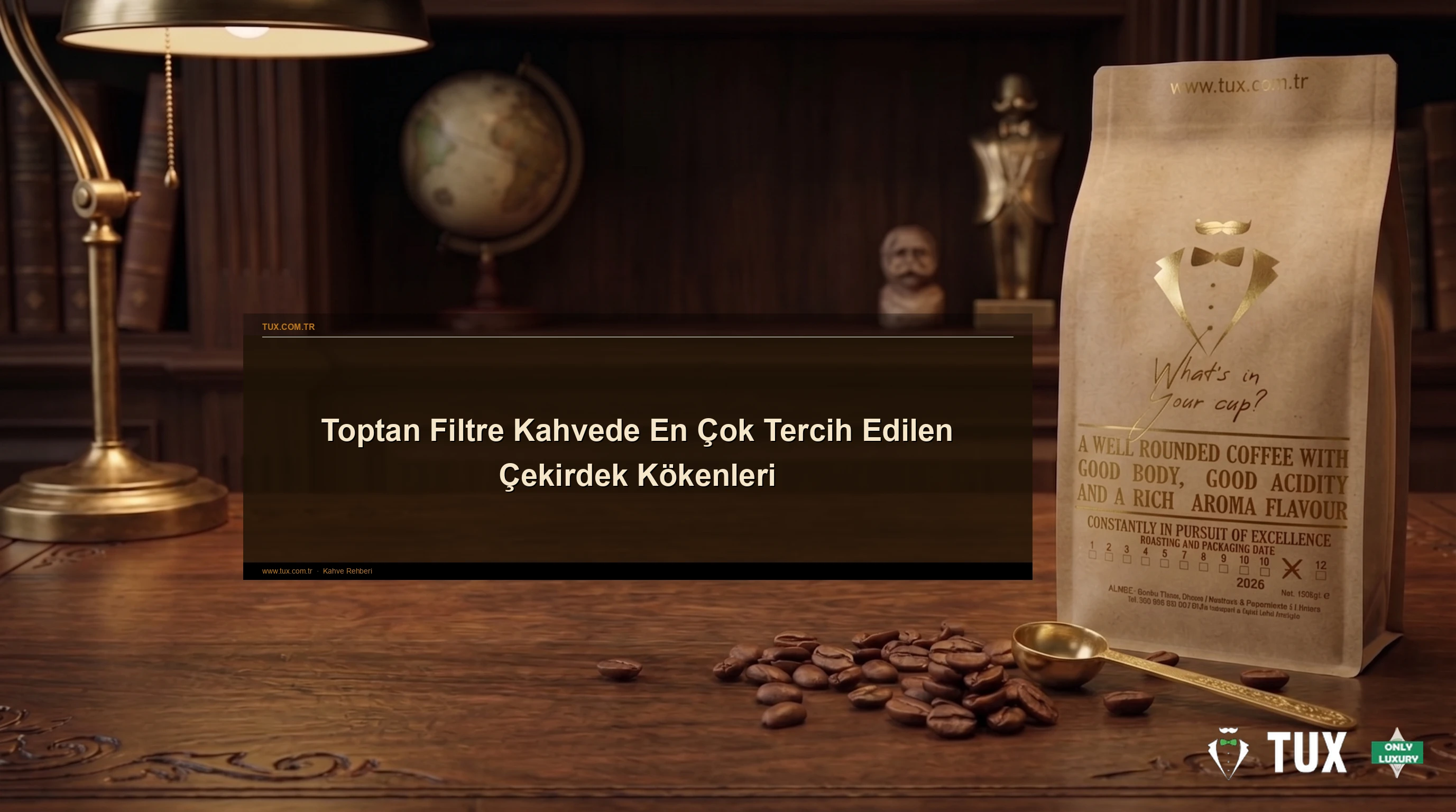 Toptan Filtre Kahvede En Çok Tercih Edilen Çekirdek Kökenleri