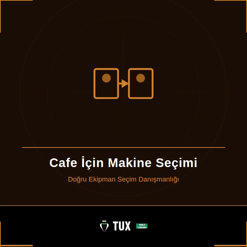 Cafe İçin Makine Seçimi